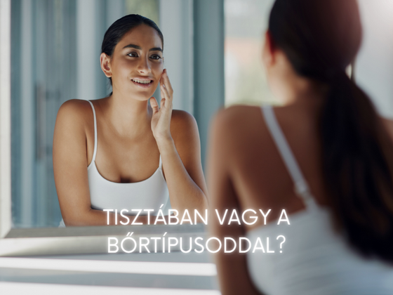 Tudod milyen a bőrtípusod?